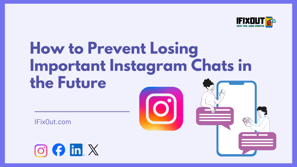 How to Prevent Losing Important Instagram Chats in the Future