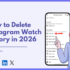 How to Delete Instagram Watch History in 2026