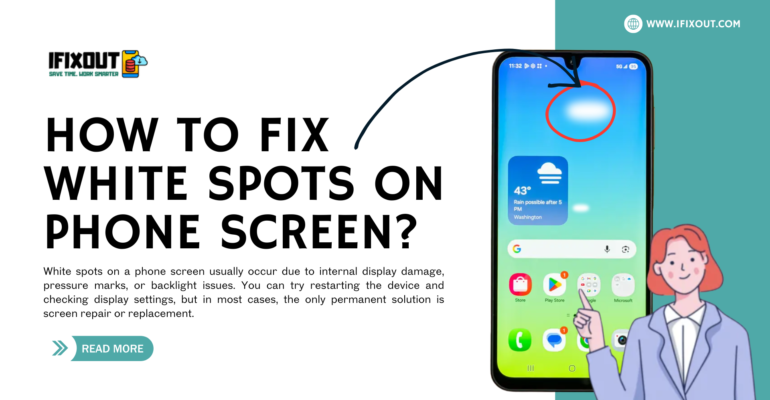 How to Fix White Spots on Phone Screen