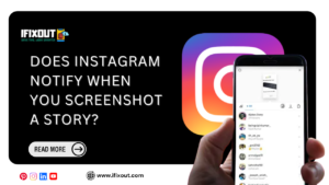 Does Instagram Notify When You Screenshot a Story