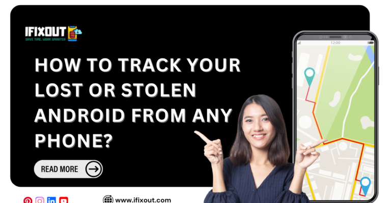 How to Track Your Lost or Stolen Android From Any Phone?