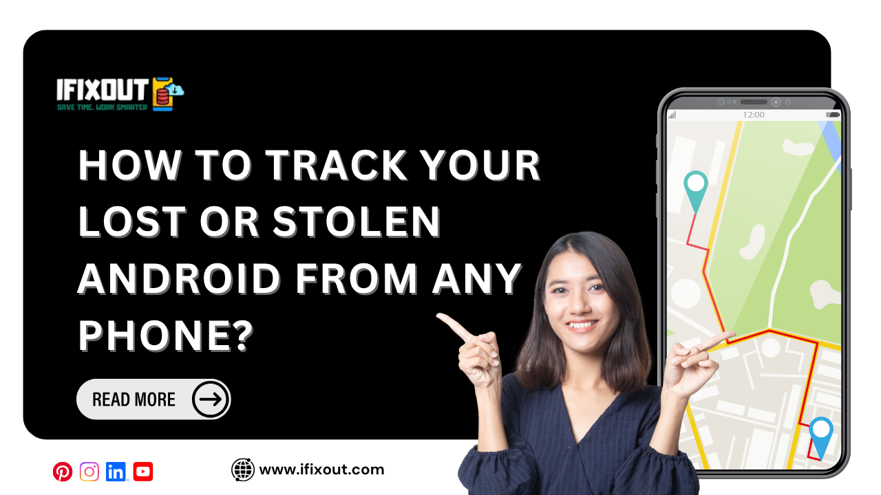 How to Track Your Lost or Stolen Android From Any Phone?